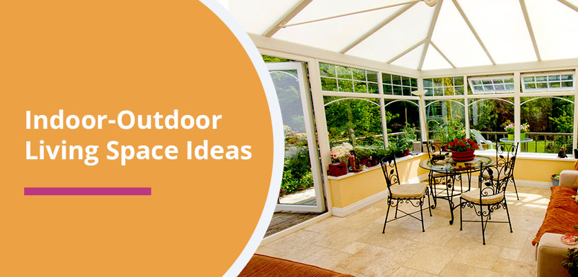 Indoor-Outdoor Living Space Ideas